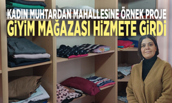 Kadın muhtardan mahallesine örnek proje: Giyim mağazası hizmete girdi