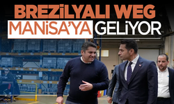 Brezilyalı WEG, yeni fabrikasını Manisa’ya kuracak!