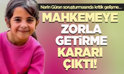 Narin Güran cinayetinde kritik gelişme: Zorla getirme kararı çıktı!