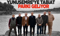 Yunusemre'ye tabiat parkı geliyor