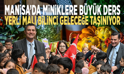 Manisa’da miniklere büyük ders: Yerli Malı bilinci geleceğe taşınıyor