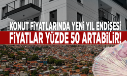 Konut fiyatlarında yeni yıl endişesi: Fiyatlar yüzde 50 artabilir!