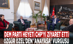 DEM Parti heyeti CHP'yi ziyaret etti: Özgür Özel'den 'anayasa' vurgusu