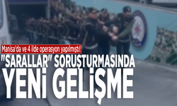 Manisa'da ve 4 ilde operasyon yapılmıştı! "Sarallar" soruşturmasında yeni gelişme