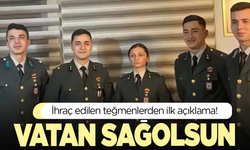 İhraç edilen teğmenlerden ilk açıklama geldi!