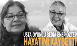 Usta oyuncu Bedia Ener Öztep hayatını kaybetti