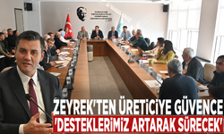 Zeyrek'ten üreticiye güvence: 'Desteklerimiz artarak sürecek'