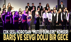 Çok Sesli Koro’dan “Mutlu Günlere” konseri: Barış ve sevgi dolu bir gece