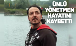 Ünlü yönetmen Olgun Özdemir hayatını kaybetti