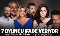 Menajer Ayşe Barım'ın 'Gezi Parkı' soruşturması kapsamında 7 oyuncu ifade verdi