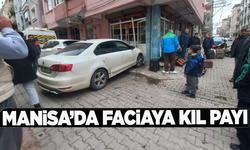 Manisa'da faciaya kıl payı!