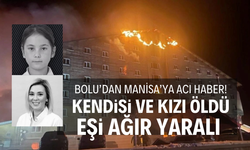 Bolu’dan Manisa’ya acı haber! Kendisi ve kızı öldü, eşi ağır yaralı