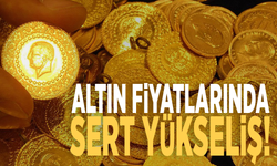 Altın fiyatlarında sert yükseliş!