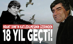 Hrant Dink'in katledilmesinin üzerinden 18 yıl geçti