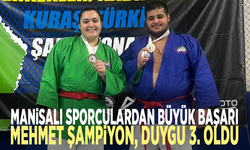 Manisalı Sporculardan büyük başarı: Mehmet şampiyon, Duygu 3. oldu