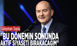 Süleyman Soylu: "Bu dönemin sonunda aktif siyaseti bırakacağım"