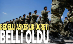 Bedelli askerlik ücreti belli oldu