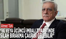 Ahmet Türk: İki veya üçüncü İmralı ziyaretinde silah bırakma çağrısı gelebilir