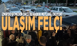 İzmir'de gitmeden önce bu haberi mutlaka okuyun! Ulaşım felç!