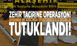 Zehir tacirine operasyon! İşyerinde ve aracında uyuşturucu ele geçirildi, tutuklandı!