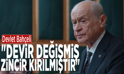 Devlet Bahçeli: "Devir değişmiş zincir kırılmıştır"