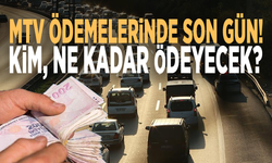 MTV ödemelerinde son gün! Kim, ne kadar ödeyecek?