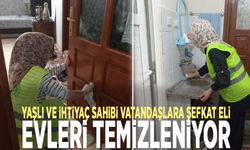 Yaşlı ve ihtiyaç sahibi vatandaşlara şefkat eli: Evleri temizleniyor