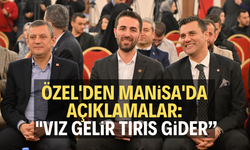 Özel'den Manisa'da açıklamalar: "Vız gelir tırıs gider”