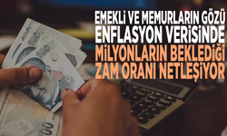 Emekli ve memurların gözü enflasyon verisinde: Milyonların beklediği zam oranı netleşiyor