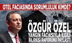 Özgür Özel, yangın faciasıyla ilgili bilirkişi raporunu paylaştı