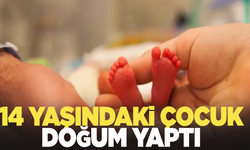 14 yaşındaki çocuk doğum yaptı