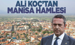 Ali Koç'tan Manisa hamlesi