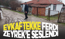 Efkaftekke sakinleri Ferdi Zeyrek'e seslendi