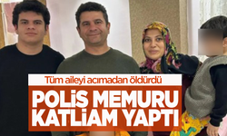 Polis memuru tüm aileyi öldürdü