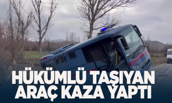 Hükümlü taşıyan nakil aracı kaza yaptı