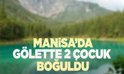 Gölette iki çocuk boğuldu