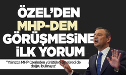 CHP lideri Özel'den DEM heyeti ile Bahçeli görüşmesine ilk yorum