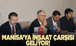 Manisa'ya İnşaat Çarşısı geliyor!