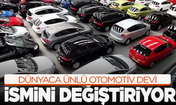 Dünyaca ünlü otomotiv firması isim değişikliğine gidiyor