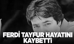 SON DAKİKA | Ferdi Tayfur hayatını kaybetti