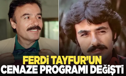 Ferdi Tayfur'un cenaze programı değişti