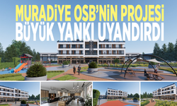 Muradiye OSB’nin projesi büyük yankı uyandırdı