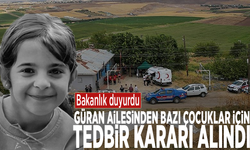 Bakanlıktan önemli açıklama: Güran ailesinden bazı çocuklar için tedbir kararı alındı