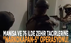 Manisa ve 76 ilde zehir tacirlerine "Narkokapan-5" operasyonu!