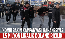 'Kombi bakım kampanyası' bahanesiyle 1.5 milyon liralık dolandırıcılık!