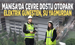 Manisa’da çevre dostu otopark: Elektrik güneşten, su yağmurdan