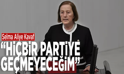 Selma Aliye Kavaf: “Hiçbir partiye geçmeyeceğim”