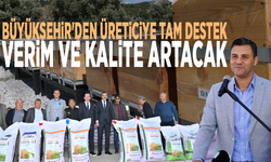 Büyükşehir'den üreticiye tam destek: Verim ve kalite artacak