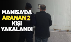 Manisa'da aranan 2 şahıs yakalandı