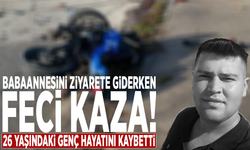 Babaannesini ziyarete giderken feci kaza! 26 yaşındaki genç hayatını kaybetti